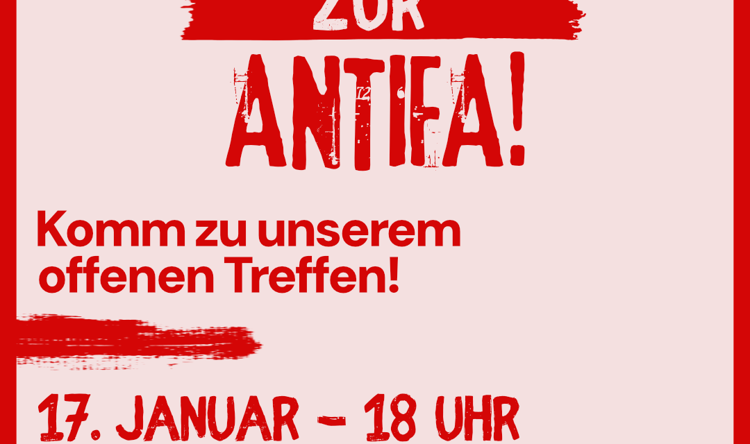 Erst mal zur Antifa: Offenes Treffen!